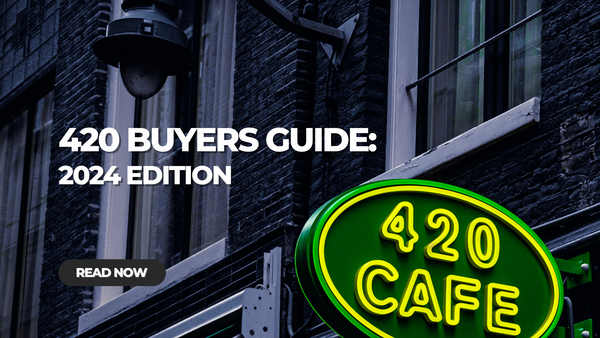 420 Buyers Guide: 2024 Edition