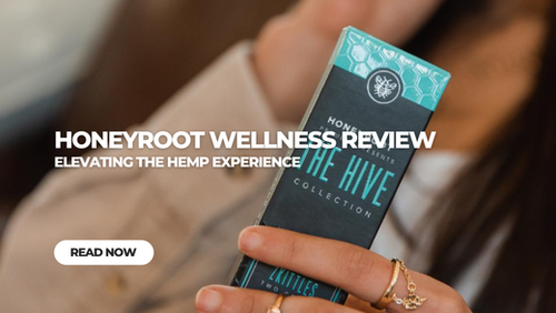 Honeyroot Wellness Review: Elevating the Hemp Experience Honeyroot Wellness Review: Elevating the Hemp Experience