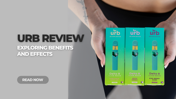 Urb Delta 8 Review: Exploring Benefits and Effects