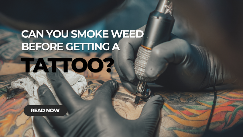 Can You Smoke Weed Before Getting a Tattoo?