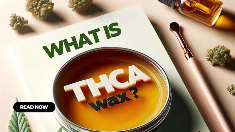 What is THCA Wax?